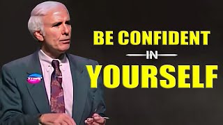 Jim Rohn  Be Confident In Yourself Jim Rohn Powerful Motivational Speech