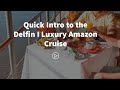 The Delfin I Amazon Cruise - Your Quick Intro