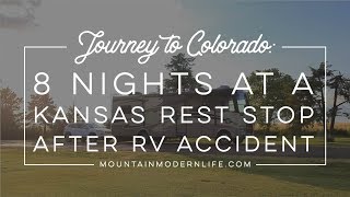 Journey to Colorado: 8 Nights at a Kansas Rest Stop After RV Accident