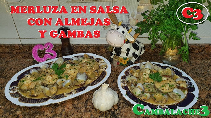 MERLUZA EN SALSA (CON ALMEJAS Y GAMBAS) **RECETA DE NAVIDAD**