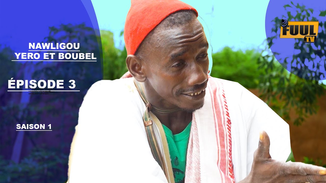 NAWLIGOU YORO ET BOUBE ÉPISODE 3 
