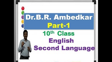 Dr.B. R. Ambedkar Part 1 (10th Class English Second Language) by Mahantesh Bhapri ( Vijayapur)