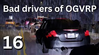 Bad drivers of OGVRP 16