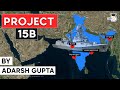 What is Indian Navy's Project 15B Guided Missile Destroyers? Facts about P 15B ship | Defence UPSC