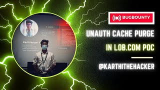 Unauth Cache Purge In lob.com | POC | Bugbounty | @karthi_the_hacker