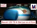 Ducati 125 TS &amp; Sin Luz en el Faro