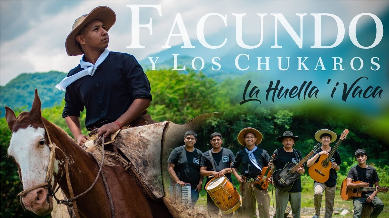 LA HUELLA 'I VACA - FACUNDO Y LOS CHUKAROS