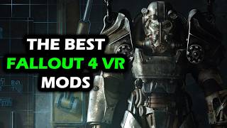 The Best Fallout 4 VR Mods in 2026