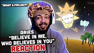 WHAT A PROJECT! | Aries - Believe In Me, Who Believes In You [ALBUM REACTION]