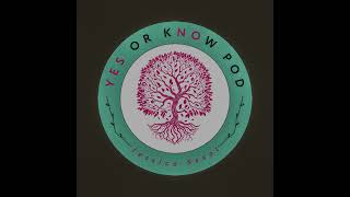 Yes or Know Podcast: #1 