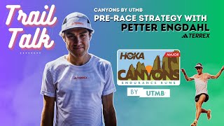 Pre-Race Strategy with Petter Engdahl (Adidas Terrex) / Canyons 100k by UTMB