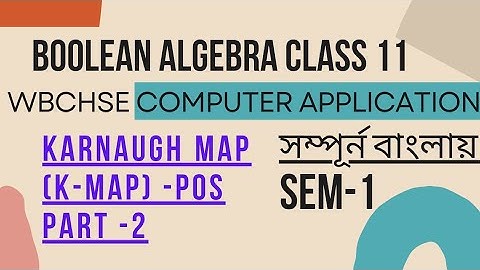 POS Karnaugh Map KMAP  | Boolean Algebra Class 11 WBCHSE SEM 1 Computer Application In Bengali