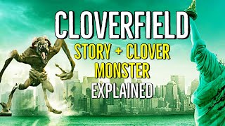 CLOVERFIELD (Story   Clover Monster) EXPLAINED