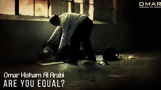 Are you equal? (Surah As-Sajdah) أفمن كان مؤمناً كمن كان فاسقاً Omar Hisham (Bangle & English sub)