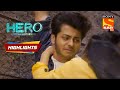 Fear Of Death! | Hero - Gayab Mode On | Episode 58 | Highlights