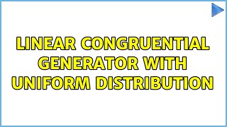 Linear congruential generator with uniform distribution