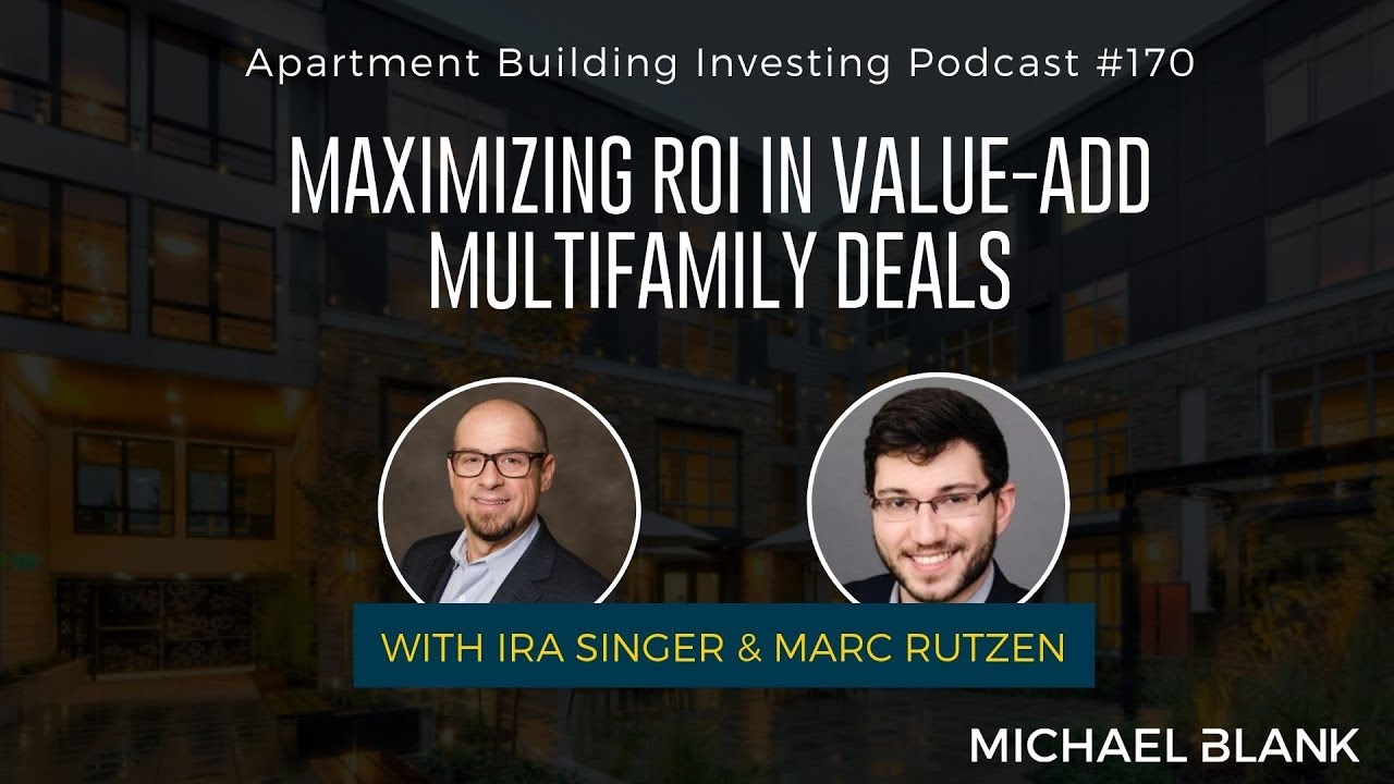 rental analyzer Maximizing ROI in Value-Add Multifamily Deals – With Ira Singer & Marc Rutzen