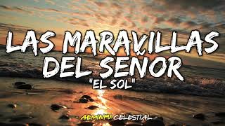 Video thumbnail of "AEMINPU🌈EL SOL | 🙌LAS MARAVILLAS DEL SEÑOR🎶(Con Letra)🔥HIMNOS CELESTIALES ANTIGUOS"
