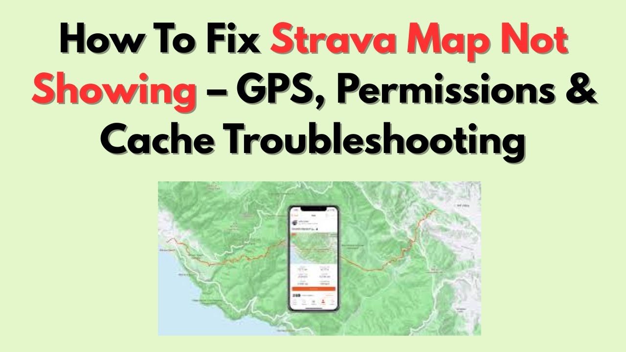 How To Fix Strava Map Not Showing – GPS, Permissions & Cache Troubleshooting