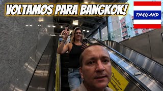 Bangkok | We are back to Bangkok