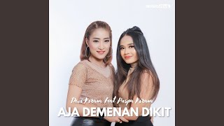 Aja Demenan Dikit (feat. Puspa Kirana)
