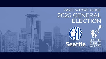 Video Voters’ Guide General Election 2025 - City of Seattle & Seattle Public Schools