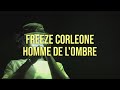 Freeze corleone  homme de lombre rfrencelyrics