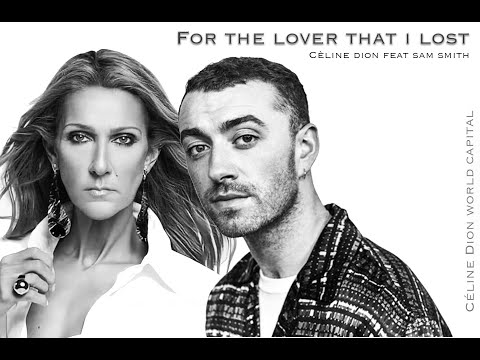 Céline Dion feat Sam Smith - For The Lover That I Lost (Fan-Made Video Lyrics)
