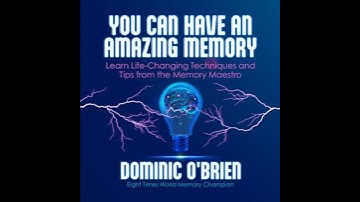 You Can Have an Amazing Memory - Dominic O