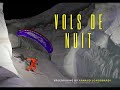 Night flights  vols de nuit  arnaud longobardi speed riding  full movie