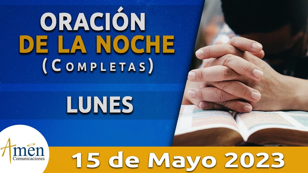 Oración De La Noche Hoy Lunes 15 Mayo 2023 l Padre Carlos Yepes l ...