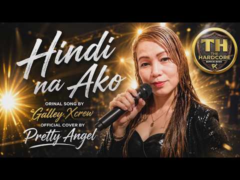 Hindi Na Ako (By: Galley Xcrew Official Original Lyrics)Cover By: Pretty Angel
