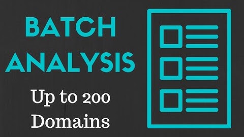How To Perform Batch Analysis of Multiple Domains
