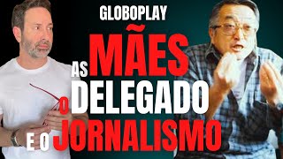 ESCOLA BA$E - AS MÃES ENLOUQUEC1DA$, O DELEGADO E O JORNALISMO - GLOBOPLAY - CRIME S/A