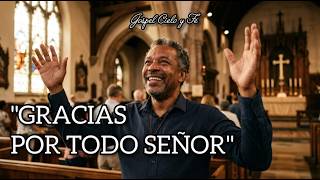 Gracias por cada despertar 🙏🏻 GRACIAS POR TODO SEÑOR (Blues Gospel) | Gospel Cielo y Fé