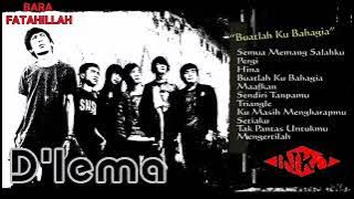 Dilema band full Album BUATLAH KU BAHAGIA