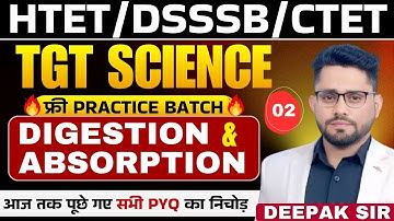 HTET /DSSSB/CTET/EMRS TGT SCIENCE DIGESTION AND ABSORPTION PRT2 BY DEEPAK SHEORAN SIR