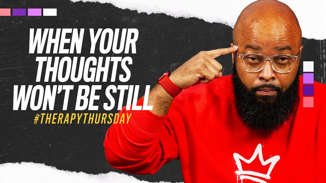 When Your Thoughts Won't Be Still | Therapy Thursday | Issac Curry