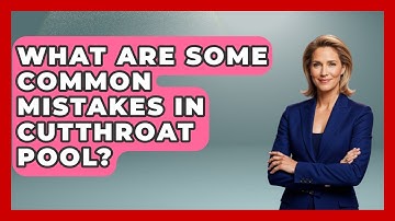 What Are Some Common Mistakes In Cutthroat Pool? - Billiards Hustlers