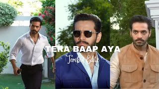 Terebin Vm | Tera Baap Aya song 😎 | Murtasim Attitude | TereBin Editx