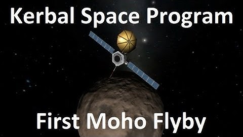 Kerbal Space Program - First Moho Flyby - Demonstration
