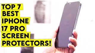 Top 7 Best iPhone 17 Pro Screen Protectors🔥 – Top Picks for 2025