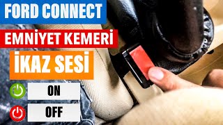 Ford Connect | EMNİYET KEMERİ İKAZ SESİ (ON-OFF) Türkiye,de İlk Resimi