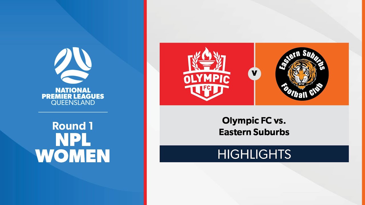 NPL Women Round 1 - Olympic FC vs. Eastern Suburbs Highlights - YouTube