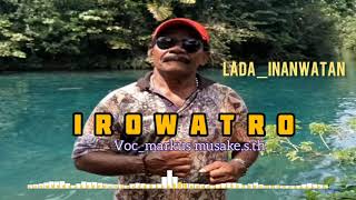 LADA PAPUA -_-INANWATAN 2K19_[IROWATARO]_-_VOC.MARKUS MUSAKE_S.TH