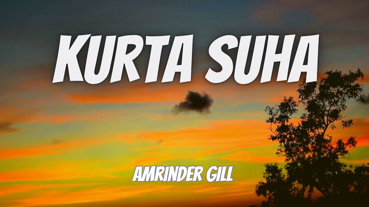 Kurta suha (lyrics) | Angrej | Amrinder Gill Kurta suha (lyrics) | Angrej | Amrinder Gill