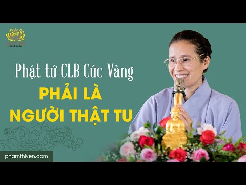 Video Phật tử CLB Cúc Vàng phải là người thật tu | Trạch... - youtube