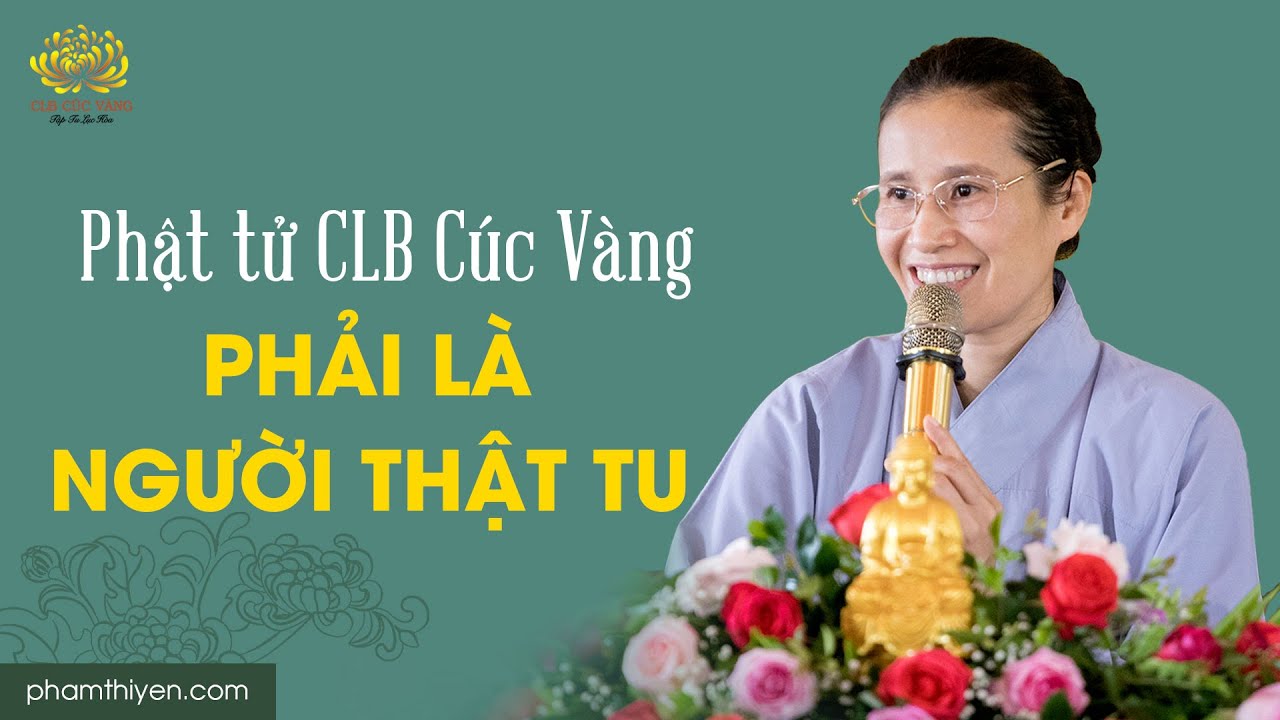 Phật tử CLB Cúc Vàng phải là người thật tu | Trạch Pháp ngày 03/11/Canh Tý
