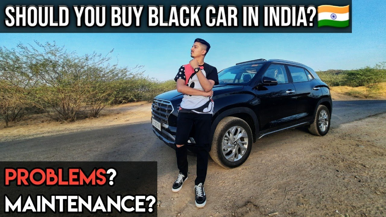 Should You Buy Black Car in India? Problems Myths Maintenance YouTube