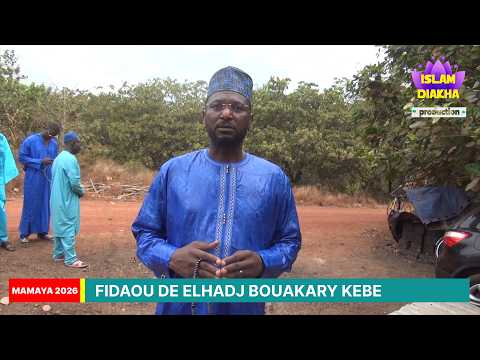 ISLAM DIAKHA FIDAOU DE ELHADJ BOUAKARY KEBE MAMAYA 2026